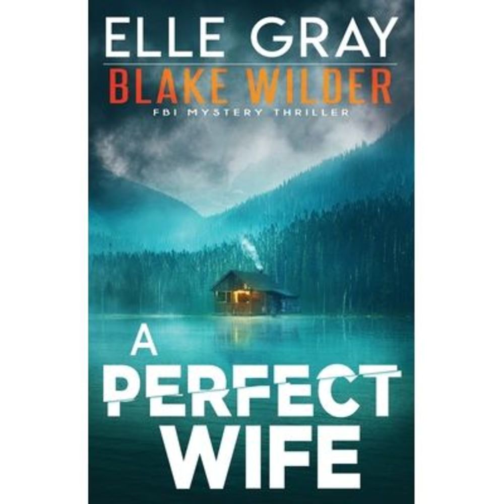 A Perfect Wife -- Elle Gray